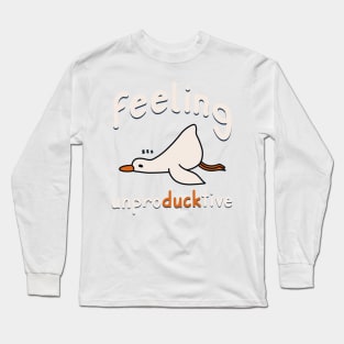 Feeling Unproducktive Long Sleeve T-Shirt